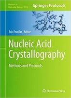 Nucleic Acid Crystallography: Methods And Protocols (Methods In Molecular Biology, Book 1320)