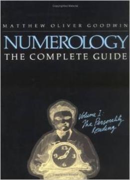 Numerology The Complete Guide, Volume I: The Personality Reading By Matthew Oliver Goodwin