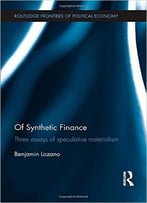 Of Synthetic Finance: Three Essays Of Speculative Materialism