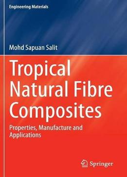 Opical Natural Fibre Composites (Engineering Materials) By Mohd Sapuan Salit