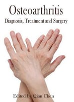 Osteoarthritis: Diagnosis, Treatment And Surgery Ed. By Qian Chen