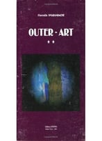 Outer-Art, The Worst Possible Art In The World! (Painting, Drawings, Collages, Photos), Vol. Ii