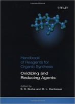 Oxidizing And Reducing Agents, Handbook Of Reagents For Organic Synthesis
