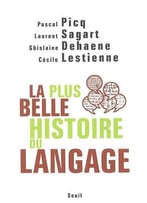 Pascal Picq, Laurent Sagart, La Plus Belle Histoire Du Langage