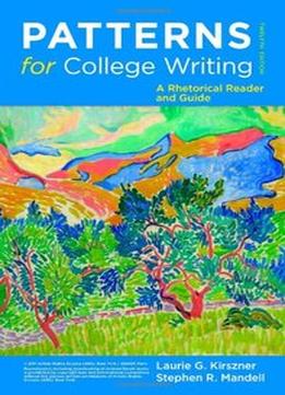 Patterns For College Writing: A Rhetorical Reader And Guide, 12Th Edition