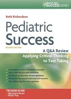 Pediatric Success: A Q&A Review Applying Critical Thinking To Test Taking, 2nd Edition