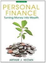 Personal Finance: Turning Money Into Wealth (6th Edition)