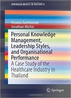 Personal Knowledge Management, Leadership Styles, And Organisational Performance