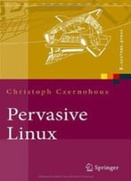 Pervasive Linux: Basistechnologien, Softwareentwicklung, Werkzeuge