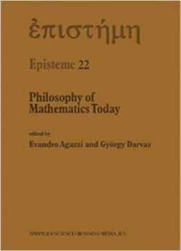 Philosophy Of Mathematics Today By Evandro Agazzi