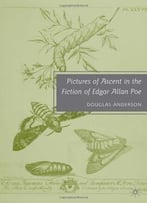 Pictures Of Ascent In The Fiction Of Edgar Allan Poe By Douglas Anderson