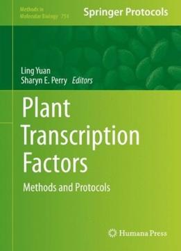 Plant Transcription Factors: Methods And Protocols (Methods In Molecular Biology)