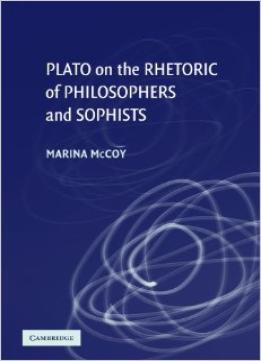 Plato On The Rhetoric Of Philosophers And Sophists