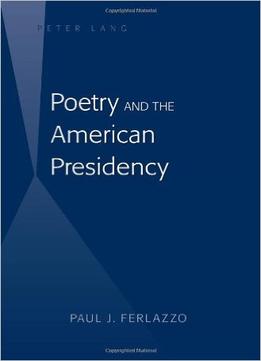 Poetry And The American Presidency
