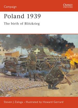 Poland 1939: The Birth Of Blitzkrieg (Osprey Campaign 107)