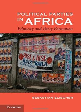 Political Parties In Africa: Ethnicity And Party Formation