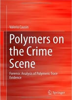 Polymers On The Crime Scene: Forensic Analysis Of Polymeric Trace Evidence