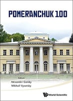 Pomeranchuk 100: A I Alikhanov Institute Of Theoretical And Experimental Physics