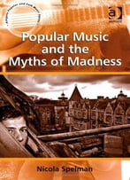 Popular Music And The Myths Of Madness