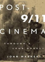 Post-9/11 Cinema: Through A Lens Darkly