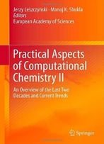 Practical Aspects Of Computational Chemistry Ii By Jerzy Leszczynski
