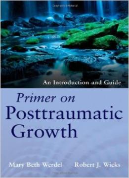 Primer On Posttraumatic Growth: An Introduction And Guide