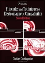 Principles And Techniques Of Electromagnetic Compatibility, Second Edition