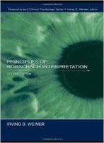 Principles Of Rorschach Interpretation (Lea’S Personality And Clinical Psychology) By Irving B. Weiner