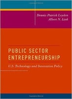Public Sector Entrepreneurship: U.S. Technology And Innovation Policy