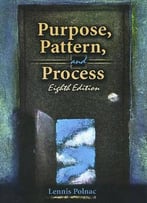 Purpose, Pattern, And Process
