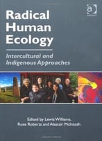 Radical Human Ecology. Intercultural And Indigenous Approaches