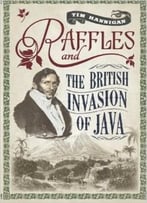 Raffles And The British Invasion Of Java