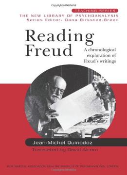 Reading Freud: A Chronological Exploration Of Freud’S Writings (New Library Of Psychoanalysis Teaching Series)