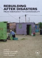Rebuilding After Disasters: From Emergency To Sustainability