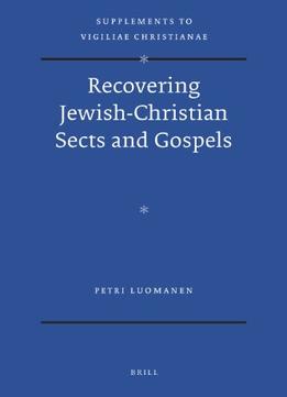 Recovering Jewish-Christian Sects And Gospels