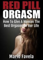 Red Pill Orgasm
