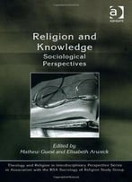 Religion And Knowledge: Sociological Perspectives