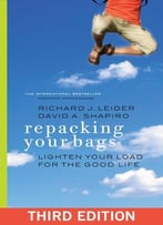 Repacking Your Bags: Lighten Your Load For The Good Life