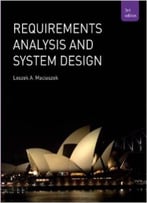 Requirements Analysis And Systems Design (3rd Edition) By Leszek Maciaszek
