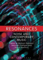 Resonances: Noise And Contemporary Music