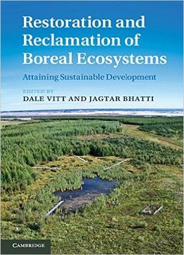 Restoration And Reclamation Of Boreal Ecosystems: Attaining Sustainable Development