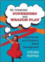 Rethinking Superhero And Weapon Play