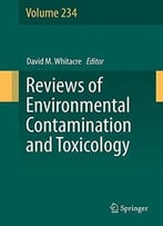 Reviews Of Environmental Contamination And Toxicology, Volume 234
