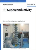 Rf Superconductivity: Science, Technology And Applications V. 2: Science, Technology, And Applications