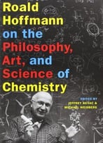 Roald Hoffmann On The Philosophy, Art, And Science Of Chemistry