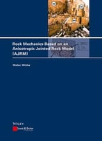Rock Mechanics Based On An Anisotropic Jointed Rock Model