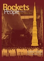 Rockets And People, Volume 4: The Moon Race By Boris Chertok