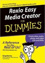 Roxio Easy Media Creator For Dummies By Greg Harvey