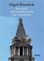Sacred Architecture Of London