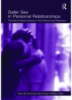 Safer Sex In Personal Relationships: The Role Of Sexual Scripts In Hiv Infection And Prevention
